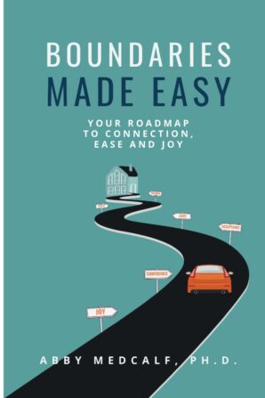Book cover showing a winding road from a house to a car, with signposts marking confidence, joy, love, and acceptance milestones by Dr. Abby Medcalf.